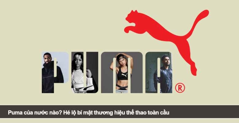 Puma của nước nào? Hé lộ bí mật thương hiệu thể thao toàn cầu