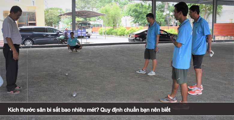 Kích thước sân bi sắt bao nhiêu mét? Quy định chuẩn bạn nên biết 