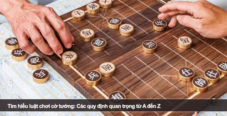 Tìm hiểu luật chơi cờ tướng: Các quy định quan trọng từ A đến Z 