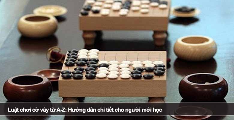 Luật chơi cờ vây từ A-Z: Hướng dẫn chi tiết cho người mới học 