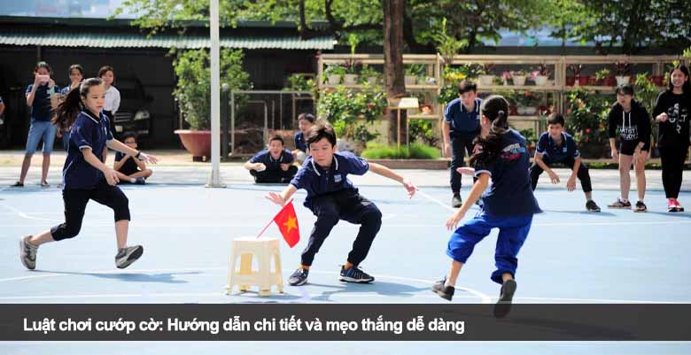 Luật chơi cướp cờ: Hướng dẫn chi tiết và mẹo thắng dễ dàng 