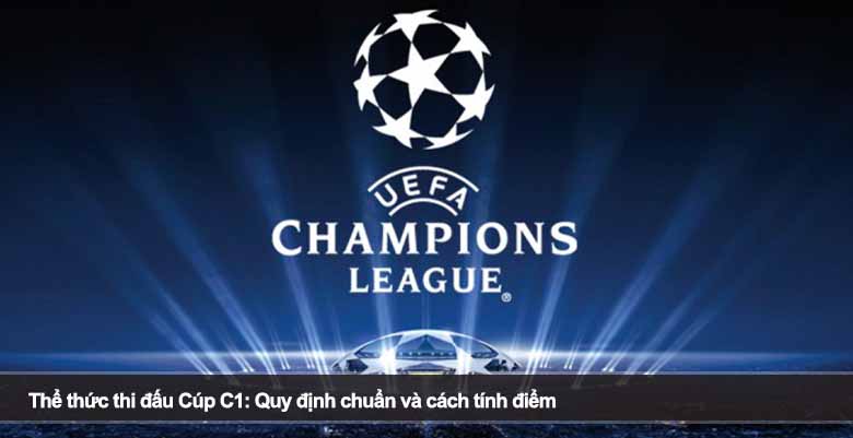 Thể thức thi đấu Cúp C1: Quy định chuẩn và cách tính điểm 