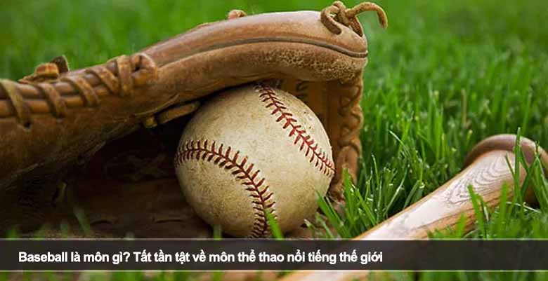 Baseball là môn gì? Tất tần tật về môn thể thao nổi tiếng thế giới 