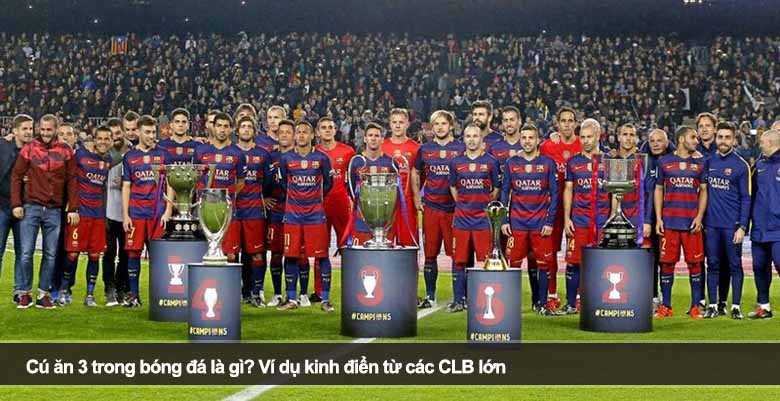 Cú ăn 3 trong bóng đá là gì? Ví dụ kinh điển từ các CLB lớn