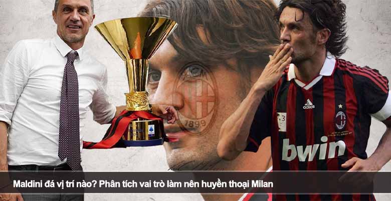 Maldini đá vị trí nào? Phân tích vai trò làm nên huyền thoại Milan 