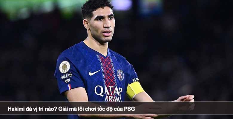 Hakimi đá vị trí nào? Giải mã lối chơi tốc độ của PSG