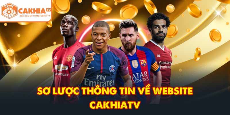 Xem trực tiếp bóng đá tại Cakhia TV không giật lag cực đã mắt