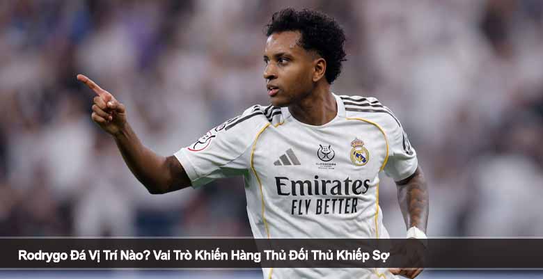 Rodrygo Đá Vị Trí Nào? Vai Trò Khiến Hàng Thủ Đối Thủ Khiếp Sợ