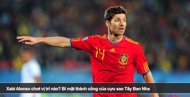 Xabi Alonso chơi vị trí nào? Bí mật thành công của cựu sao Tây Ban Nha